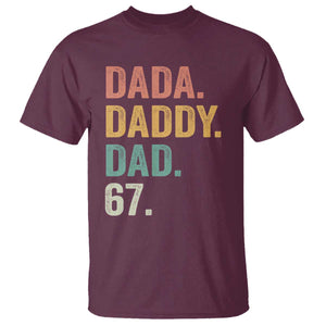 Dada Daddy Dad 67 T Shirt Funny Six Seven Father's Day TS11 Maroon Print Your Wear