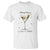 Dirty Martini T Shirt I Like It Dirty Funny Cocktail Glass TS11 White Print Your Wear