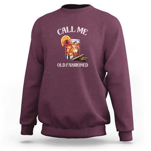 Vintage Whiskey Sweatshirt Call Me Old Fashioned Whiskey Cocktail Bourbon Cocktail TS11 Maroon Print Your Wear