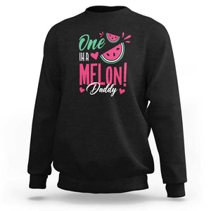 Dad Sweatshirt One In A Melon Daddy Birthday Funny Watermelon Summer Vacation TS11 Black Print Your Wear