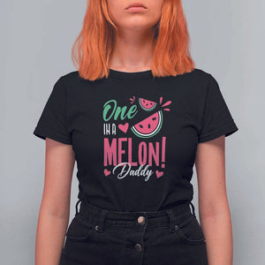 Dad T Shirt For Women One In A Melon Daddy Birthday Funny Watermelon Summer Vacation TS11 Black Print Your Wear