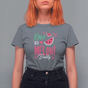 Dad T Shirt For Women One In A Melon Daddy Birthday Funny Watermelon Summer Vacation TS11 Charcoal Print Your Wear