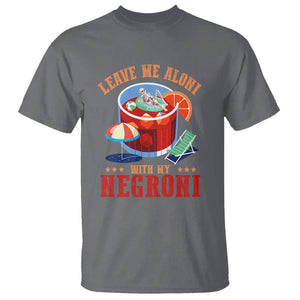 Negroni Cocktail T Shirt Leave Me Aloni With My Negroni Drinker Drinking TS11 Charcoal Print Your Wear