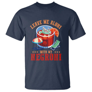 Negroni Cocktail T Shirt Leave Me Aloni With My Negroni Drinker Drinking TS11 Navy Print Your Wear