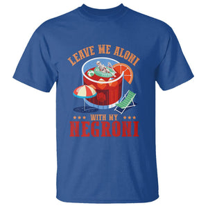 Negroni Cocktail T Shirt Leave Me Aloni With My Negroni Drinker Drinking TS11 Royal Blue Print Your Wear