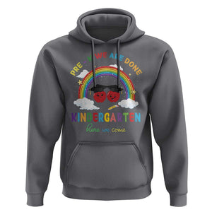 Graduation Hoodie Pre-K We Are Done Kindergarten Here We Come Rainbow TS11 Charcoal Print Your Wear