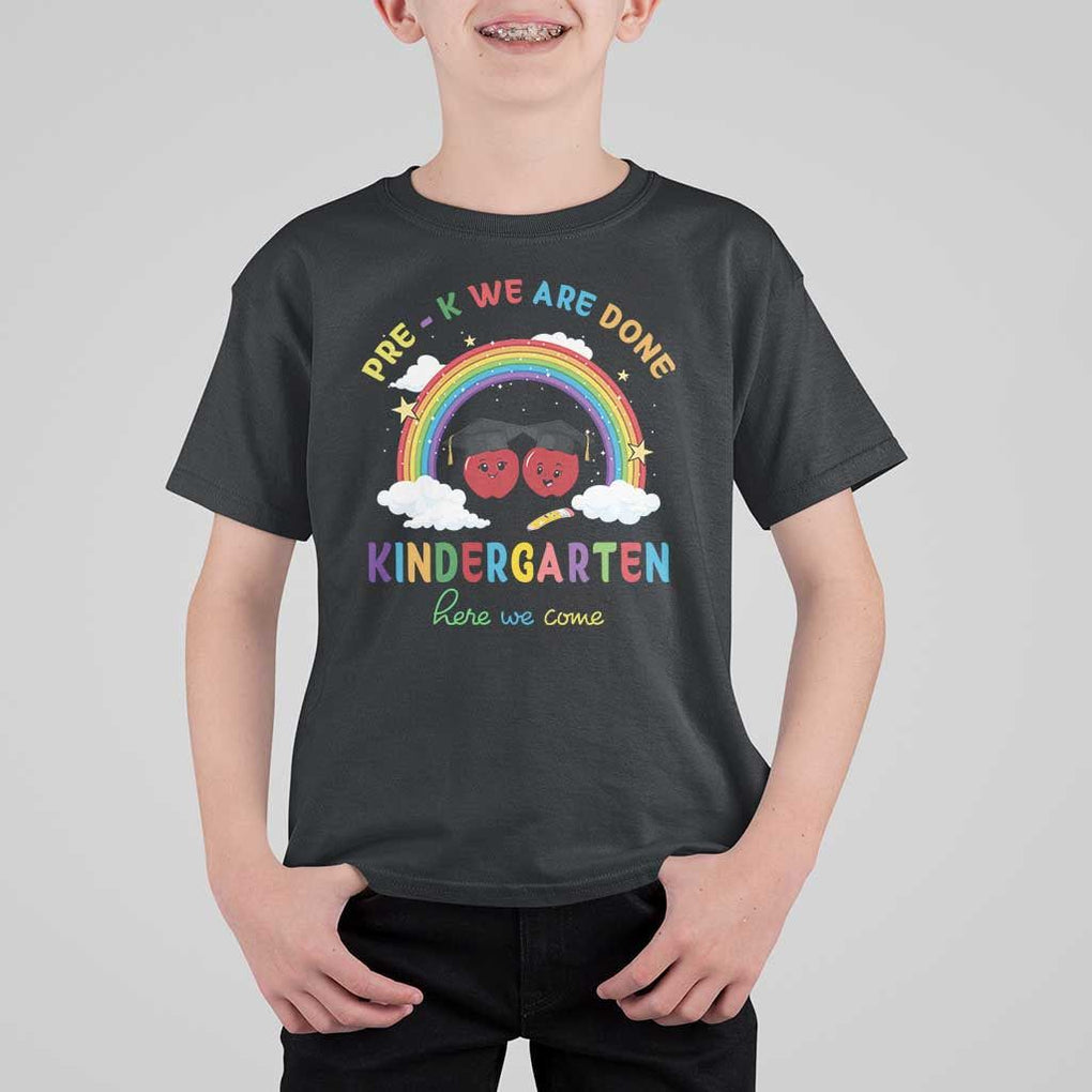 Graduation T Shirt For Kid Pre-K We Are Done Kindergarten Here We Come Rainbow TS11 Black Print Your Wear