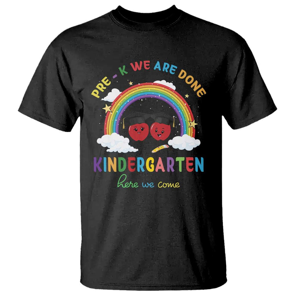 Graduation T Shirt Pre-K We Are Done Kindergarten Here We Come Rainbow TS11 Black Print Your Wear