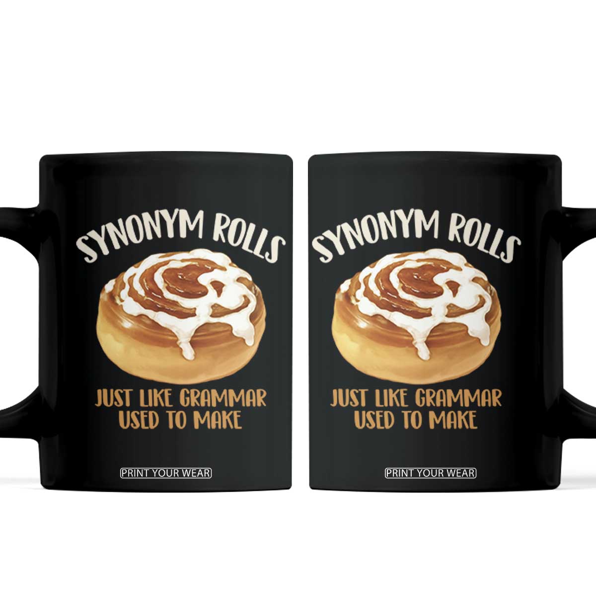 Funny Synonym Rolls Just Like Grammar Used To Make Coffee Mug Cinnamon Rolls Grammar Pun TS11 Black Print Your Wear