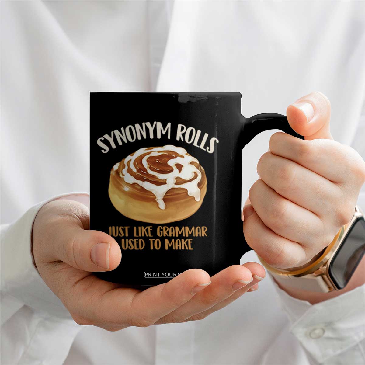 Funny Synonym Rolls Just Like Grammar Used To Make Coffee Mug Cinnamon Rolls Grammar Pun TS11 Print Your Wear