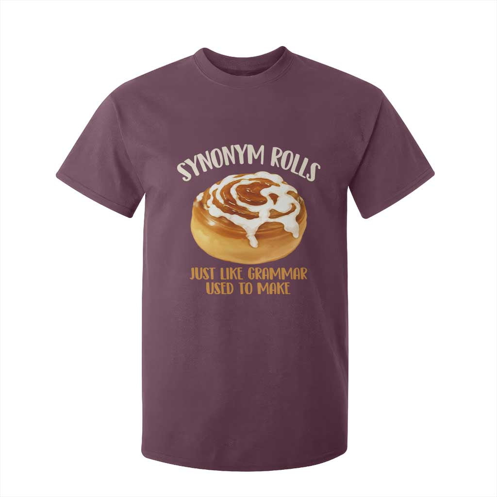 Funny Synonym Rolls Just Like Grammar Used To Make T Shirt For Kid Cinnamon Rolls Grammar Pun TS11 Maroon Print Your Wear