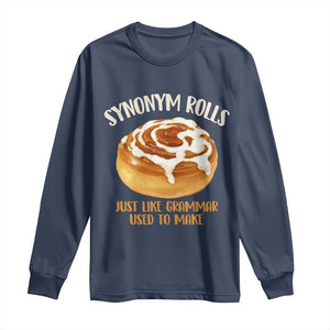 Funny Synonym Rolls Just Like Grammar Used To Make Long Sleeve Shirt Cinnamon Rolls Grammar Pun TS11 Navy Print Your Wear