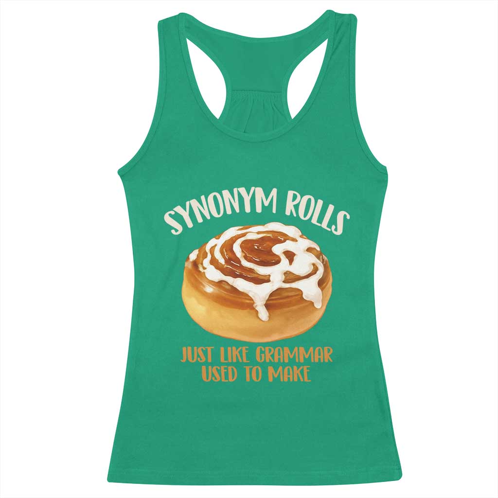 Funny Synonym Rolls Just Like Grammar Used To Make Racerback Tank Top Cinnamon Rolls Grammar Pun TS11 Irish Green Print Your Wear