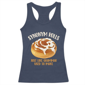 Funny Synonym Rolls Just Like Grammar Used To Make Racerback Tank Top Cinnamon Rolls Grammar Pun TS11 Navy Print Your Wear