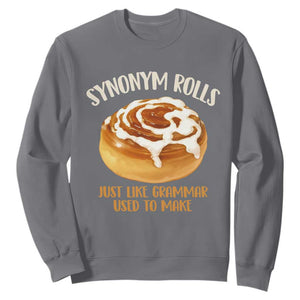 Funny Synonym Rolls Just Like Grammar Used To Make Sweatshirt Cinnamon Rolls Grammar Pun TS11 Charcoal Print Your Wear