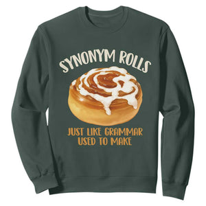 Funny Synonym Rolls Just Like Grammar Used To Make Sweatshirt Cinnamon Rolls Grammar Pun TS11 Dark Forest Green Print Your Wear