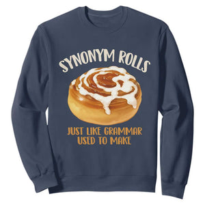 Funny Synonym Rolls Just Like Grammar Used To Make Sweatshirt Cinnamon Rolls Grammar Pun TS11 Navy Print Your Wear