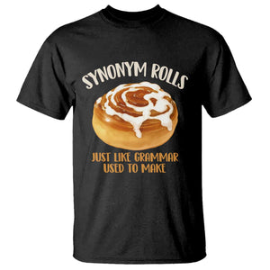 Funny Synonym Rolls Just Like Grammar Used To Make T Shirt Cinnamon Rolls Grammar Pun TS11 Black Print Your Wear