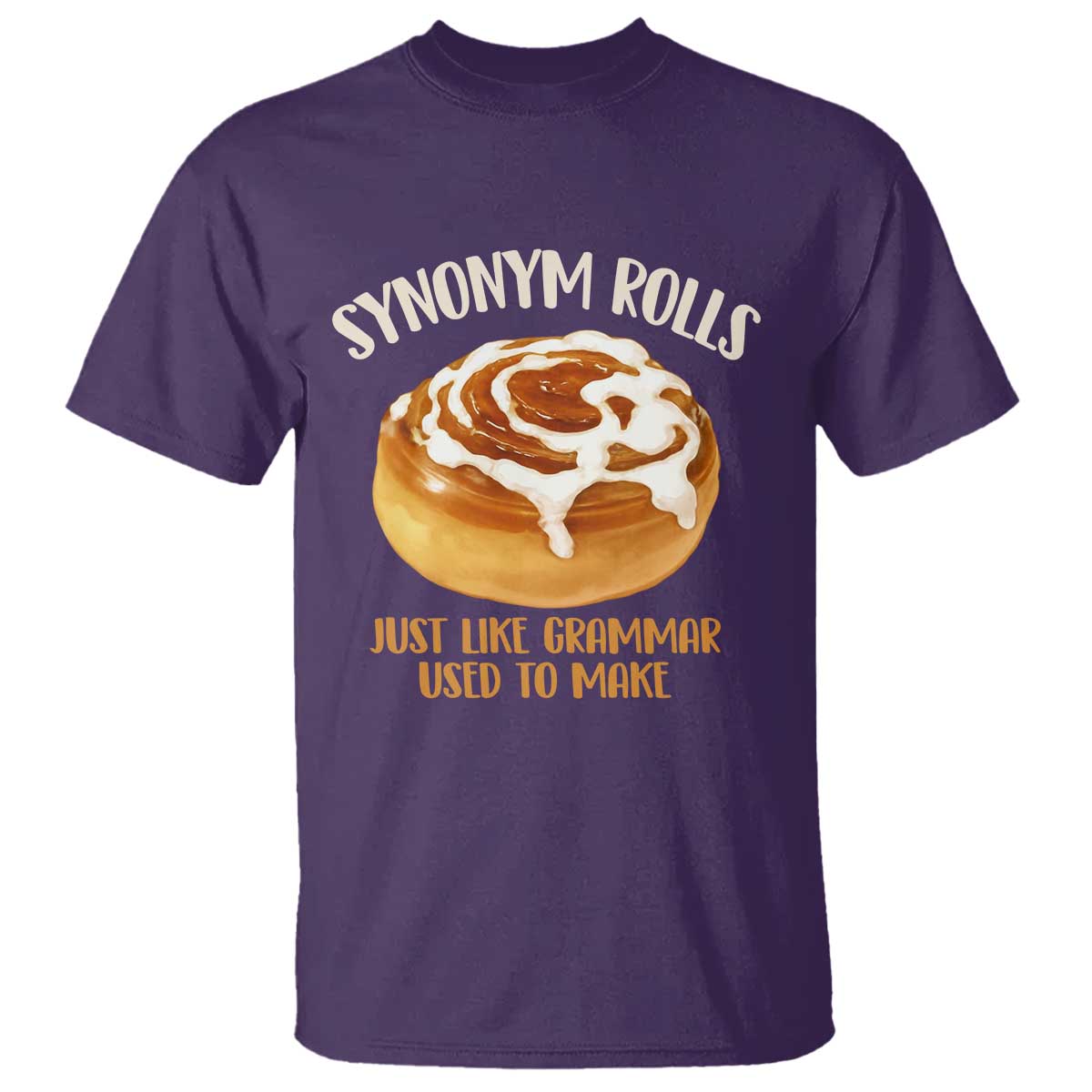 Funny Synonym Rolls Just Like Grammar Used To Make T Shirt Cinnamon Rolls Grammar Pun TS11 Purple Print Your Wear