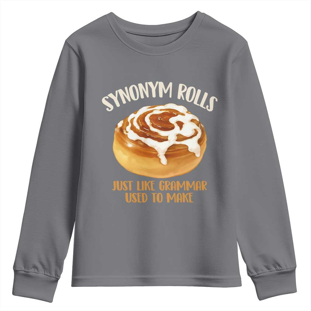 Funny Synonym Rolls Just Like Grammar Used To Make Youth Sweatshirt Cinnamon Rolls Grammar Pun TS11 Charcoal Print Your Wear