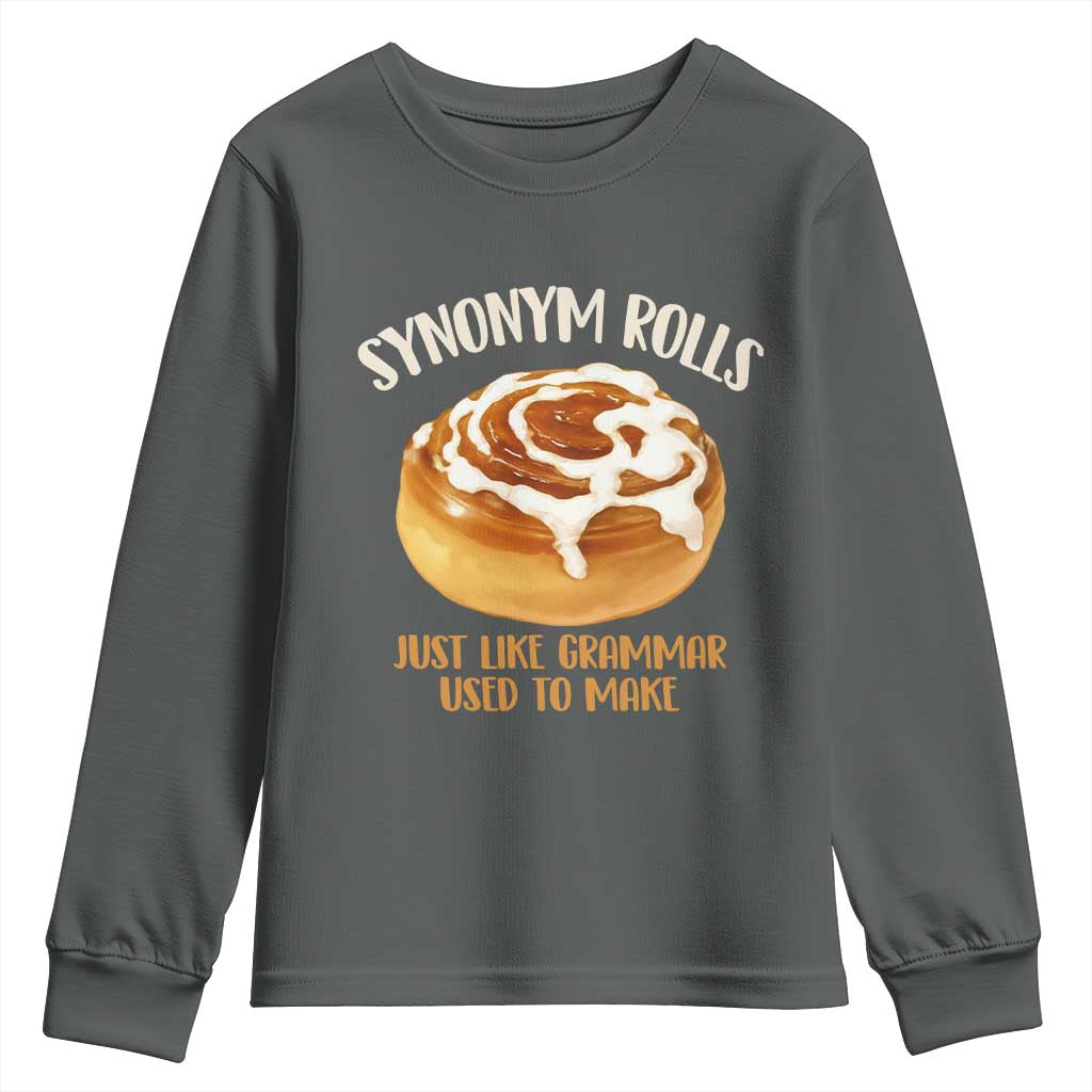 Funny Synonym Rolls Just Like Grammar Used To Make Youth Sweatshirt Cinnamon Rolls Grammar Pun TS11 Dark Heather Print Your Wear