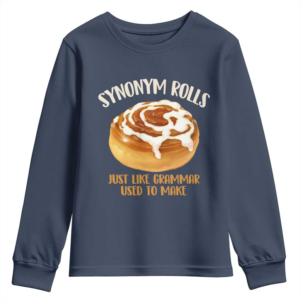 Funny Synonym Rolls Just Like Grammar Used To Make Youth Sweatshirt Cinnamon Rolls Grammar Pun TS11 Navy Print Your Wear