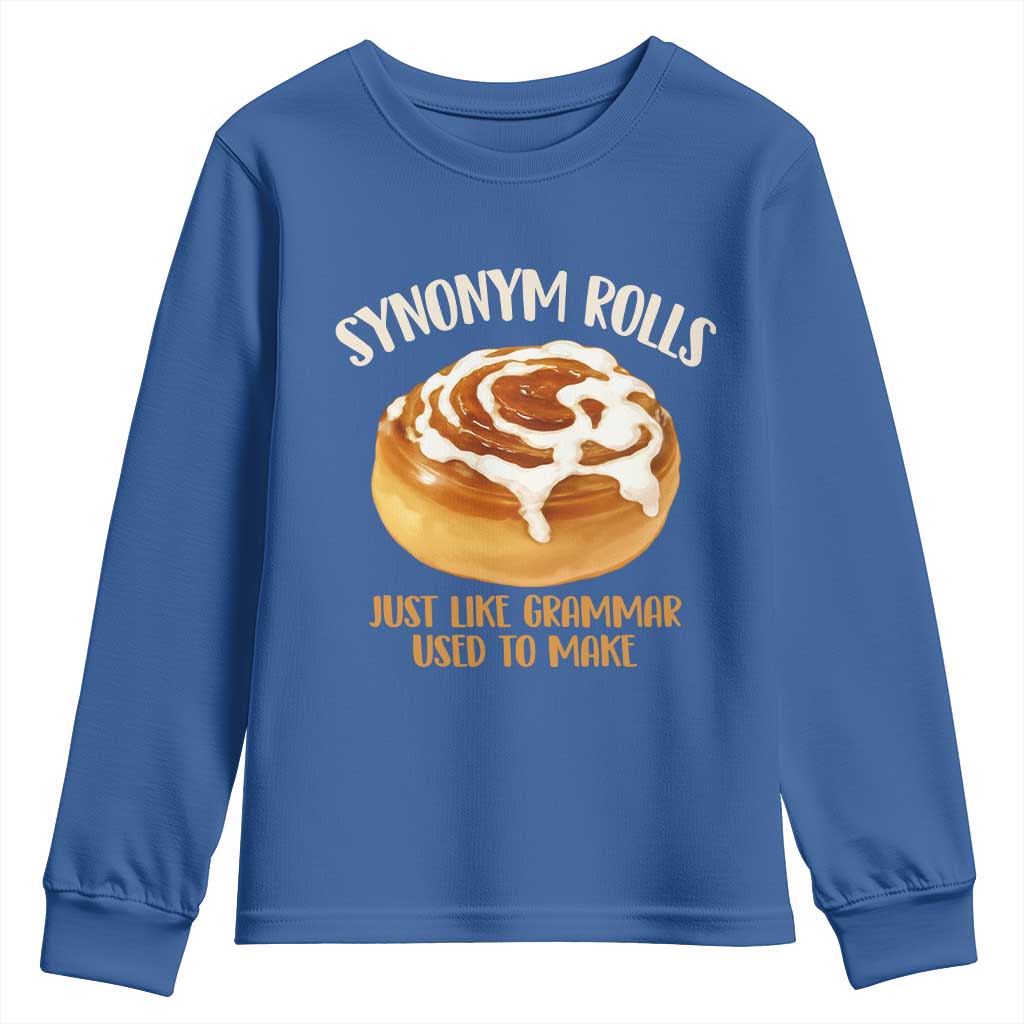 Funny Synonym Rolls Just Like Grammar Used To Make Youth Sweatshirt Cinnamon Rolls Grammar Pun TS11 Royal Blue Print Your Wear