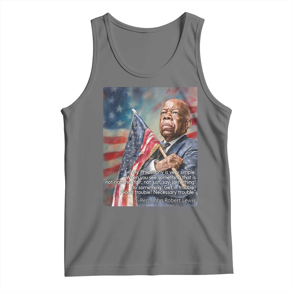 John Lewis Tank Top My Philosophy Is Very Simple Get In Good Trouble Necessary Trouble TS11 Black Heather Print Your Wear