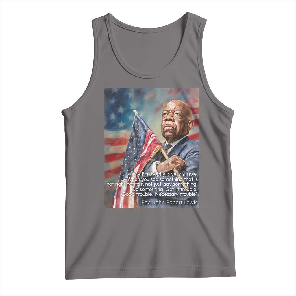 John Lewis Tank Top My Philosophy Is Very Simple Get In Good Trouble Necessary Trouble TS11 Deep Heather Print Your Wear