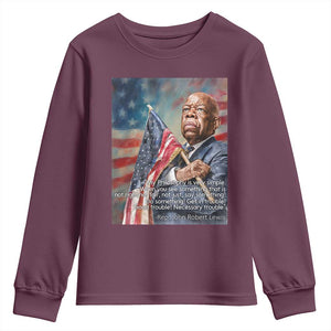 John Lewis Youth Sweatshirt My Philosophy Is Very Simple Get In Good Trouble Necessary Trouble TS11 Maroon Print Your Wear