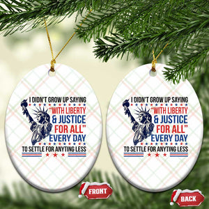 Funny I Didn't Grow Up Saying With Liberty And Justice For All Ceramic Ornament TS11 Print Your Wear