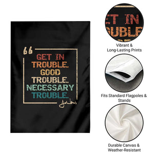 Funny Get In Good Necessary Trouble Garden Flag John Lewis Civil Rights Social Justice TS11 Print Your Wear