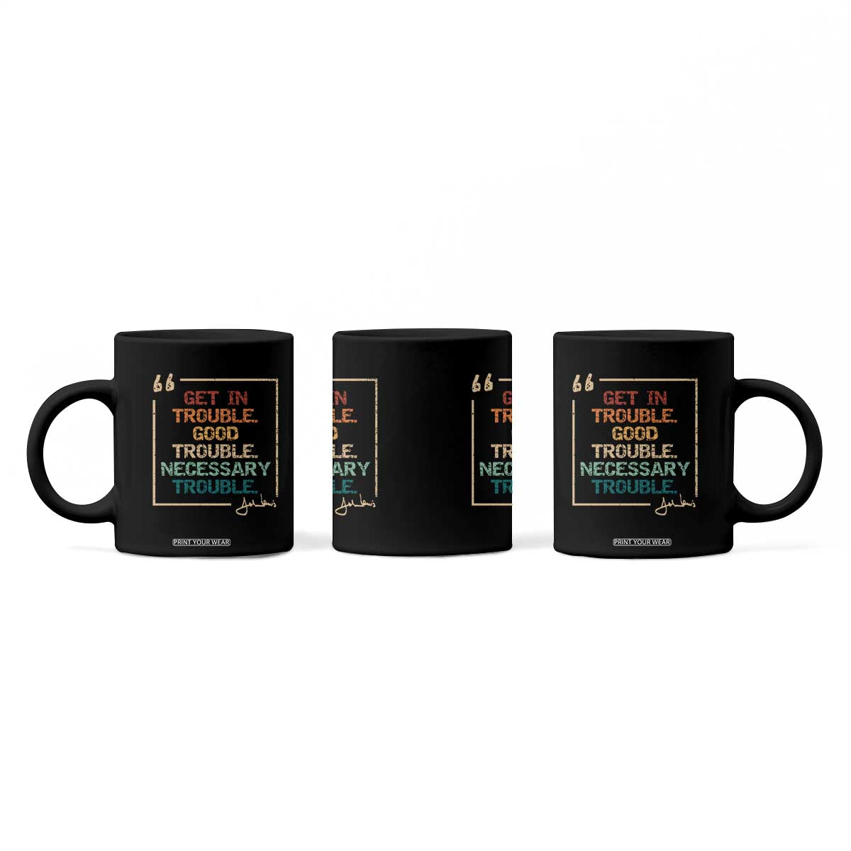 Funny Get In Good Necessary Trouble Coffee Mug John Lewis Civil Rights Social Justice TS11 Print Your Wear