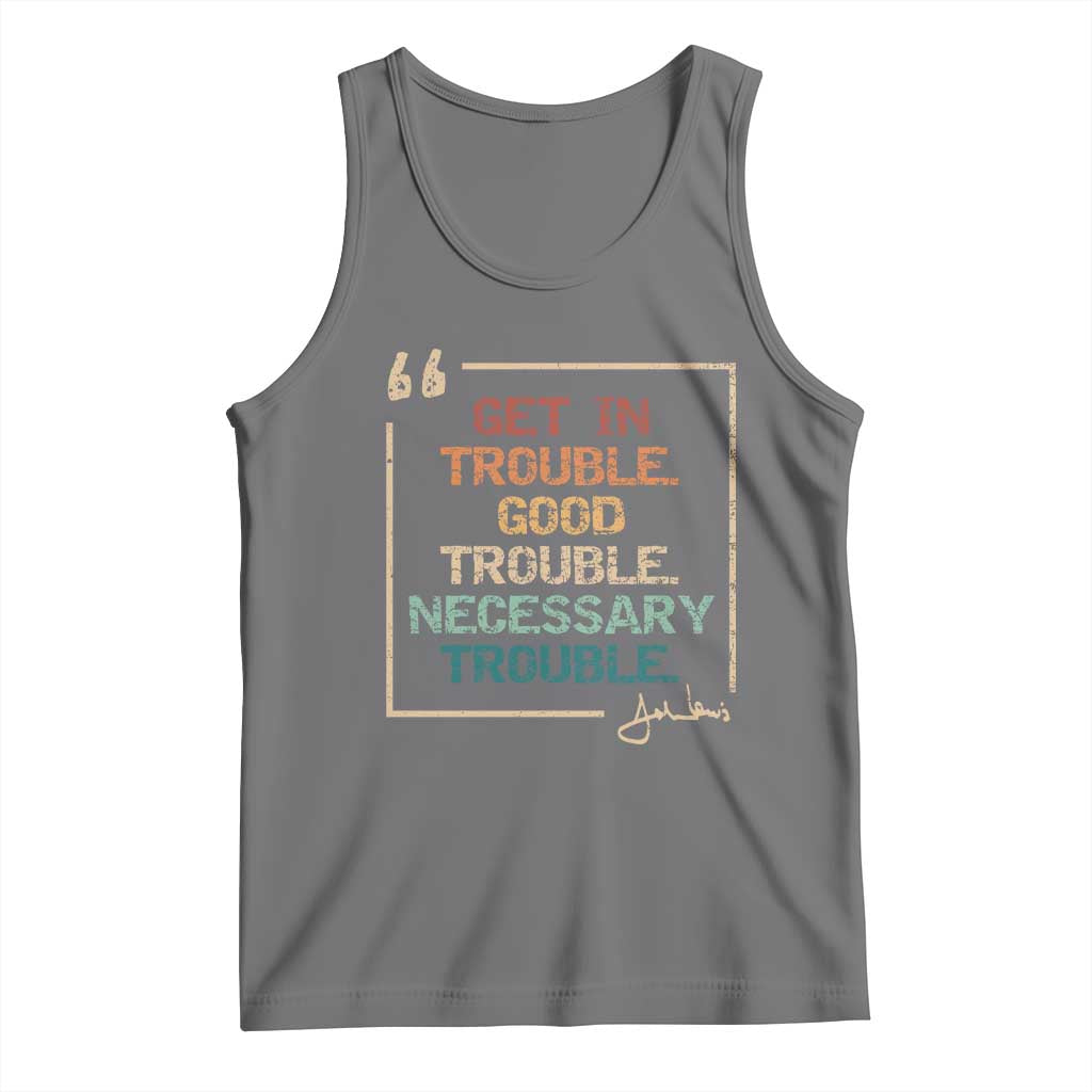 Funny Get In Good Necessary Trouble Tank Top John Lewis Civil Rights Social Justice TS11 Black Heather Print Your Wear