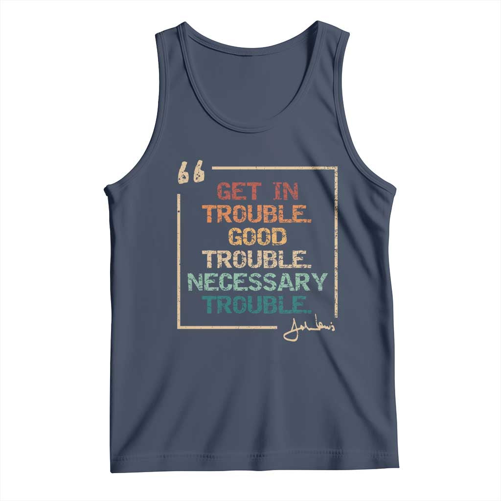 Funny Get In Good Necessary Trouble Tank Top John Lewis Civil Rights Social Justice TS11 Navy Print Your Wear