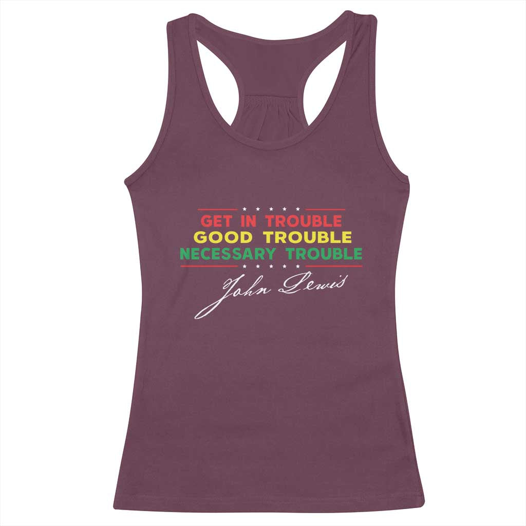 John Lewis Quote Racerback Tank Top Get In Good Necessary Trouble Civil Rights TS11 Maroon Print Your Wear