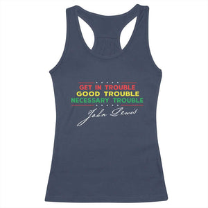 John Lewis Quote Racerback Tank Top Get In Good Necessary Trouble Civil Rights TS11 Navy Print Your Wear