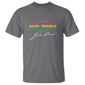 John Lewis Quote T Shirt Get In Good Necessary Trouble Civil Rights TS11 Charcoal Print Your Wear