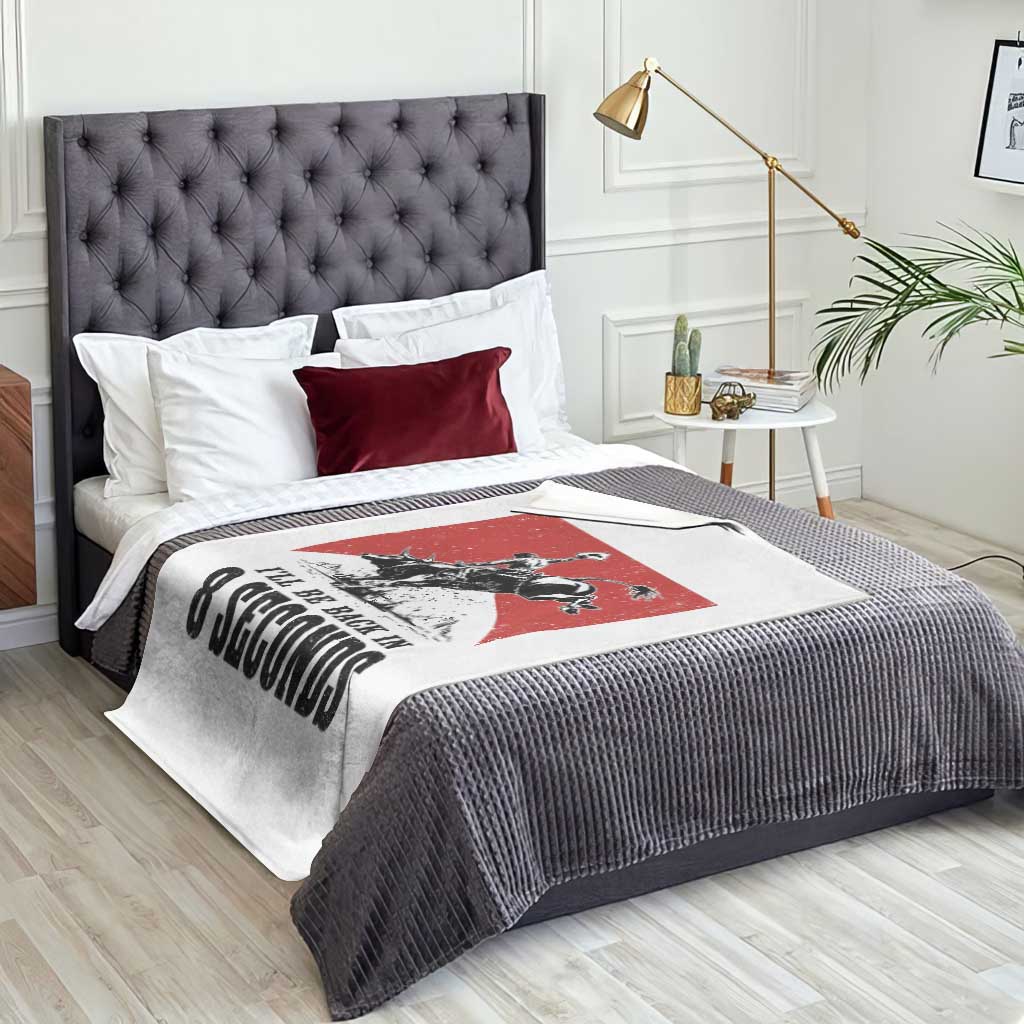 Funny Bull Rider Throw Blanket I'll Be Back In 8 Seconds Bull Riding Rodeo TS11 Print Your Wear