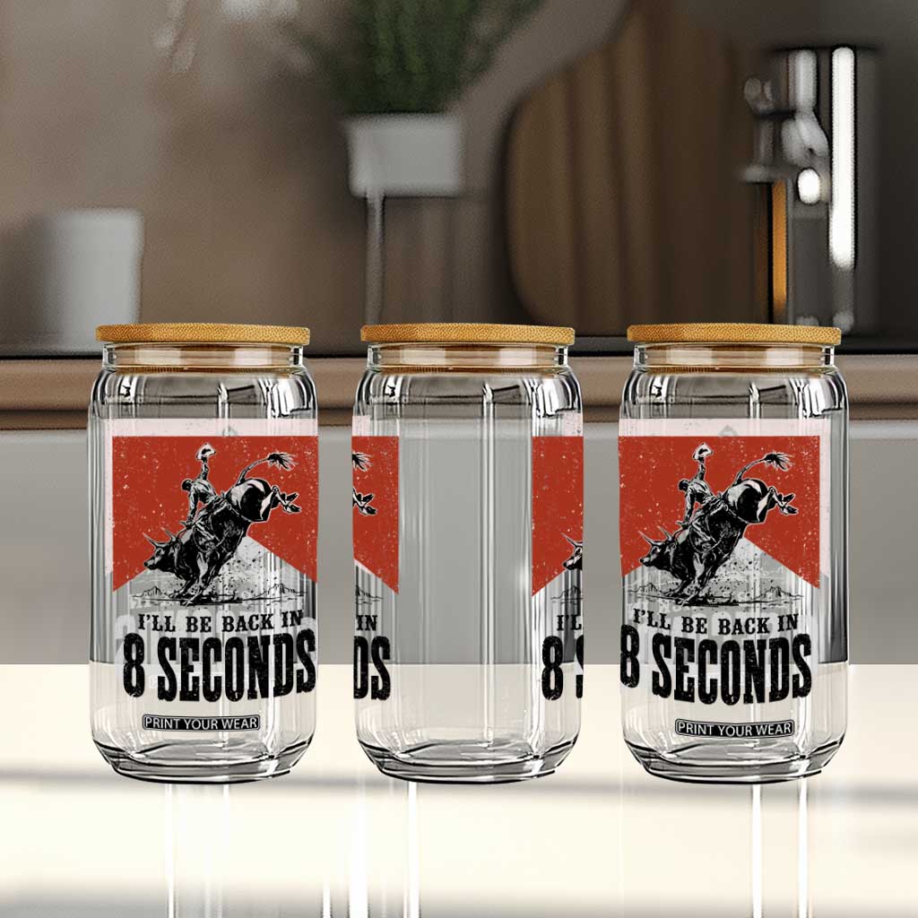 Funny Bull Rider Glass Can I'll Be Back In 8 Seconds Bull Riding Rodeo TS11 Print Your Wear