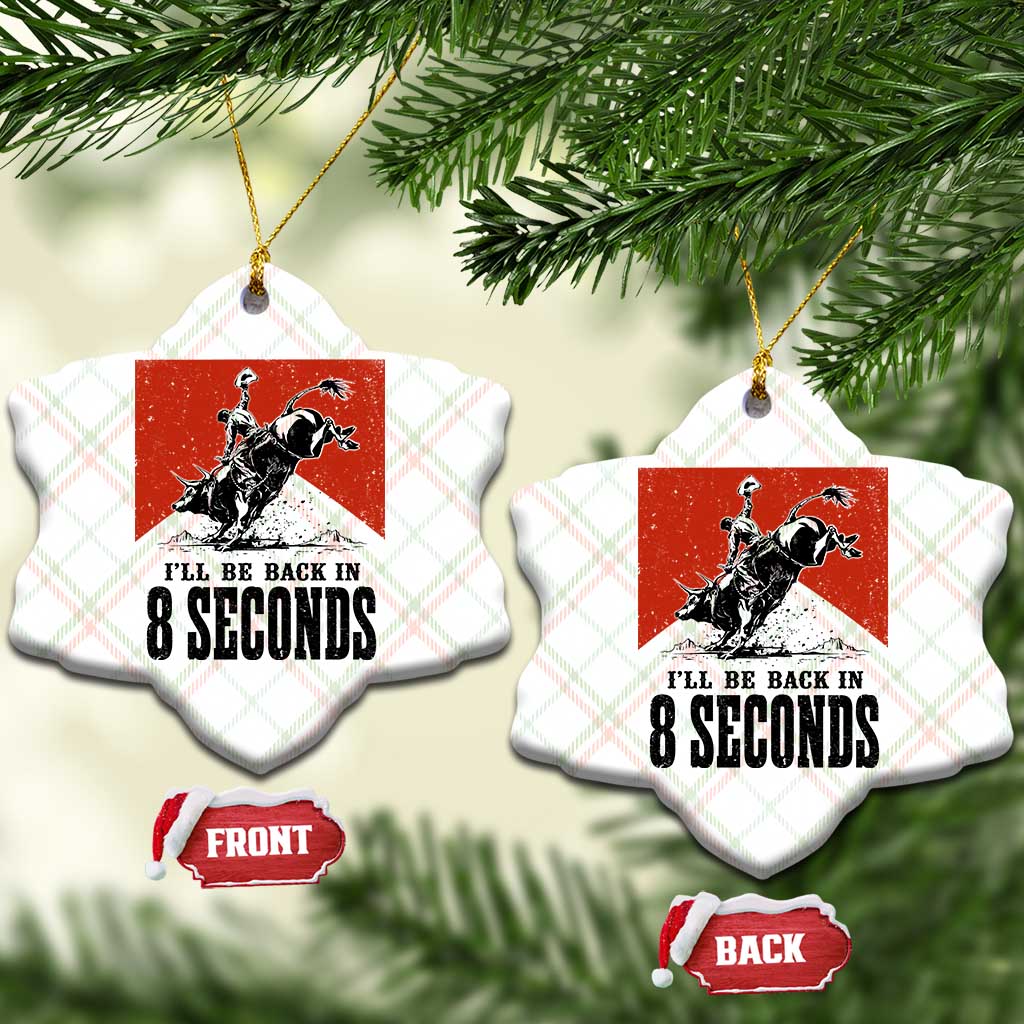 Funny Bull Rider Ceramic Ornament I'll Be Back In 8 Seconds Bull Riding Rodeo TS11 Print Your Wear
