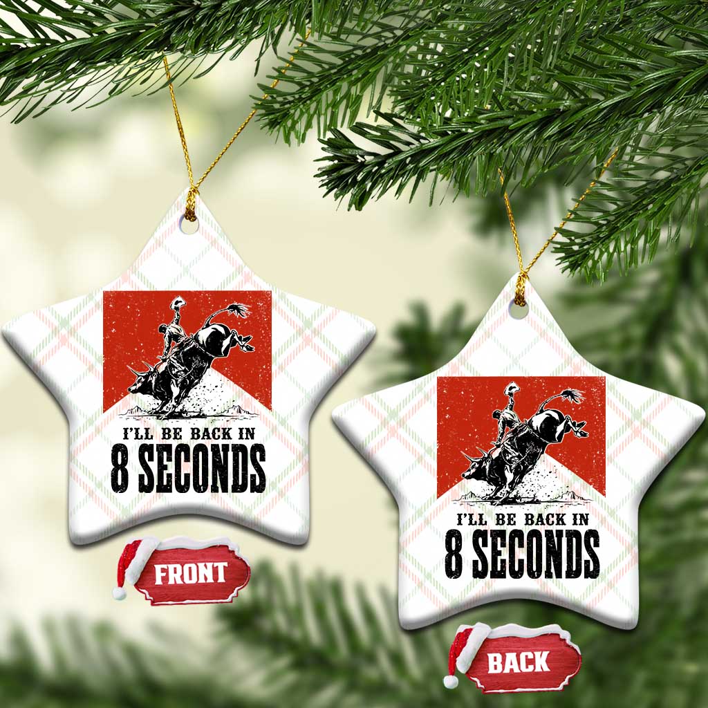 Funny Bull Rider Ceramic Ornament I'll Be Back In 8 Seconds Bull Riding Rodeo TS11 Print Your Wear
