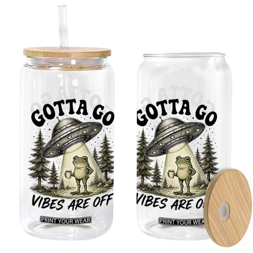 Funny Frog Alien Abduction Glass Can Gotta Go Vibes Are Off UFO Forest TS11 Print Your Wear