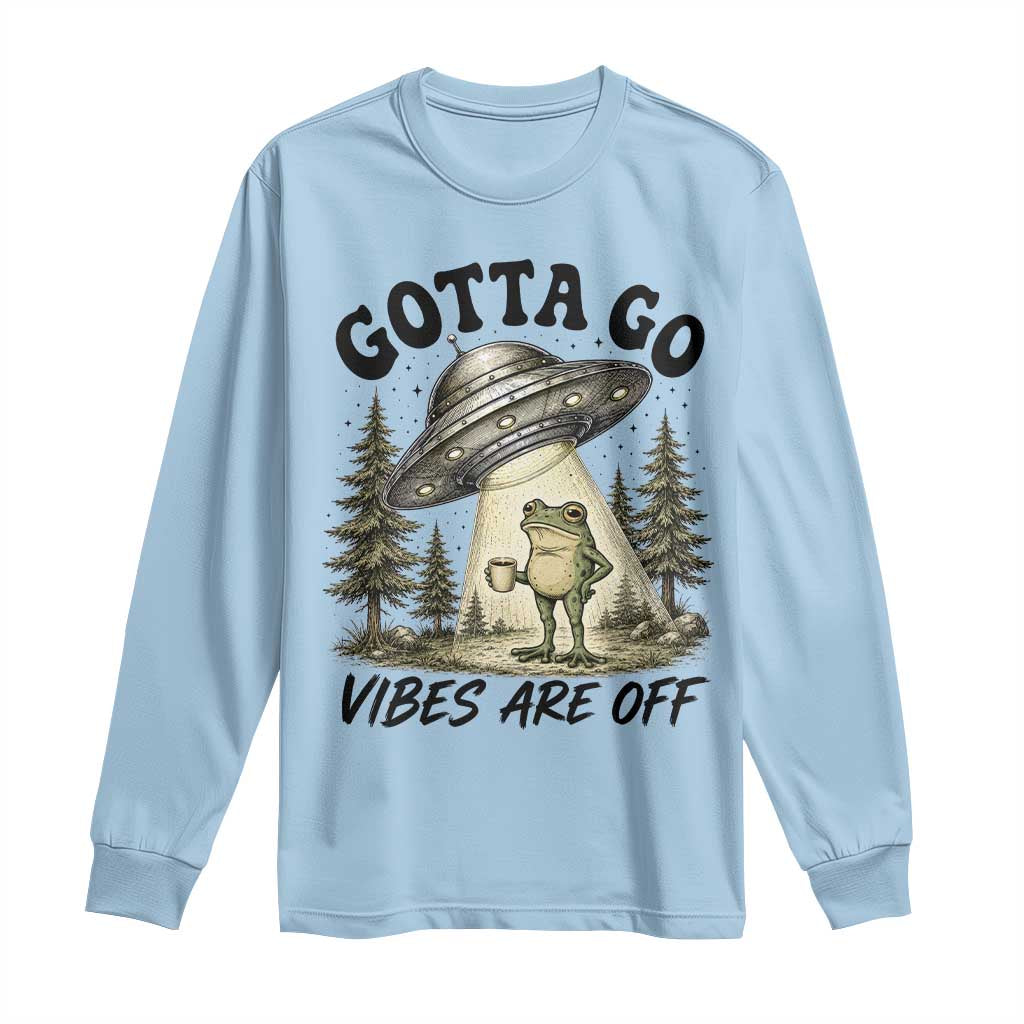 Funny Frog Alien Abduction Long Sleeve Shirt Gotta Go Vibes Are Off UFO Forest TS11 Light Blue Print Your Wear