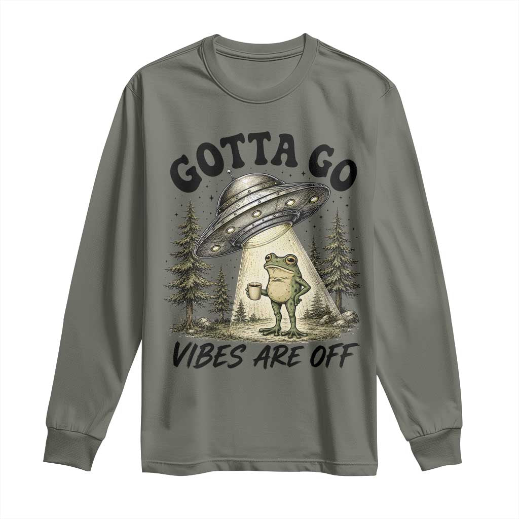 Funny Frog Alien Abduction Long Sleeve Shirt Gotta Go Vibes Are Off UFO Forest TS11 Military Green Print Your Wear