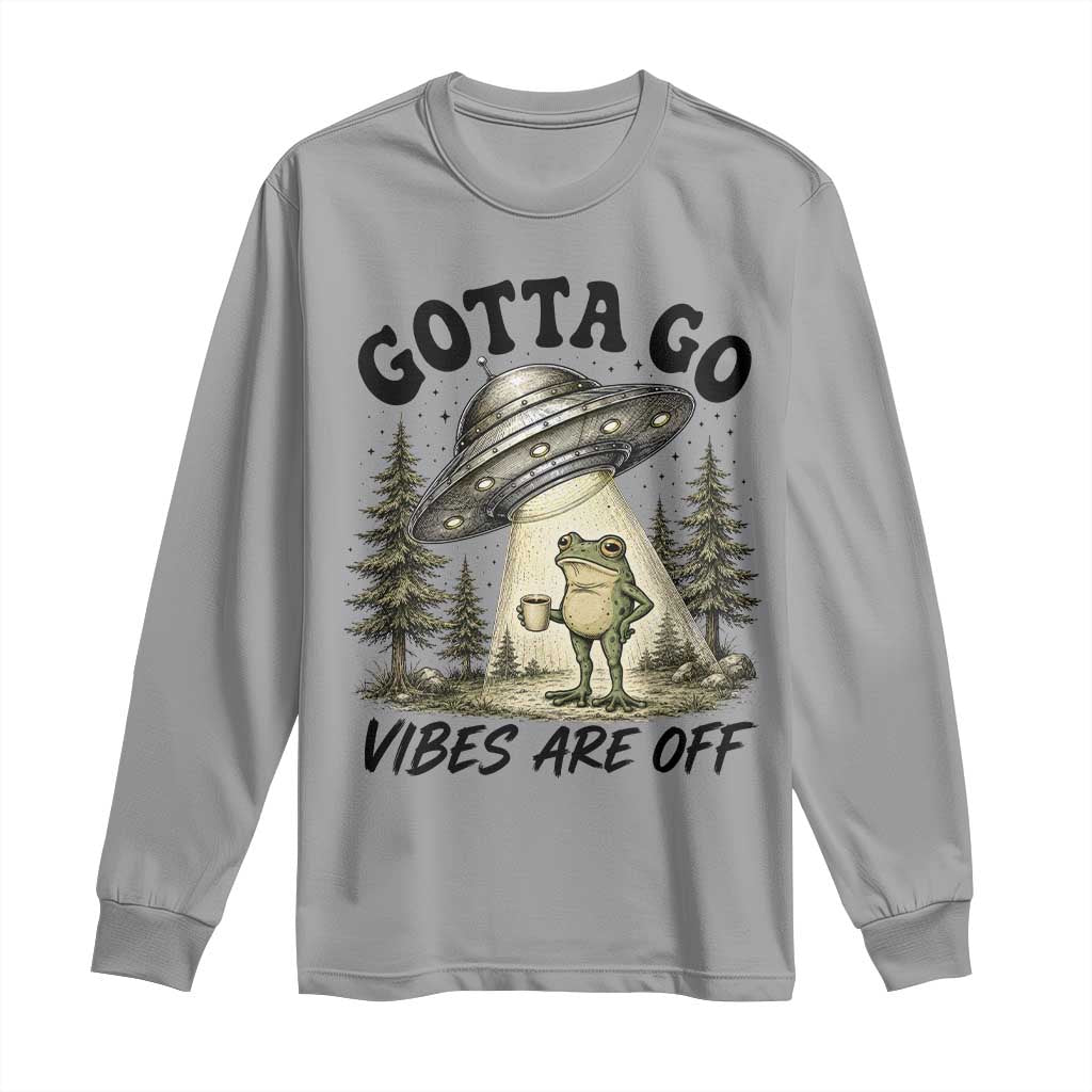 Funny Frog Alien Abduction Long Sleeve Shirt Gotta Go Vibes Are Off UFO Forest TS11 Sport Gray Print Your Wear