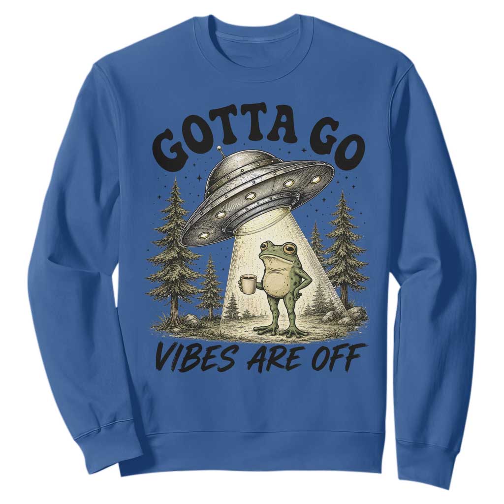 Funny Frog Alien Abduction Sweatshirt Gotta Go Vibes Are Off UFO Forest TS11 Royal Blue Print Your Wear