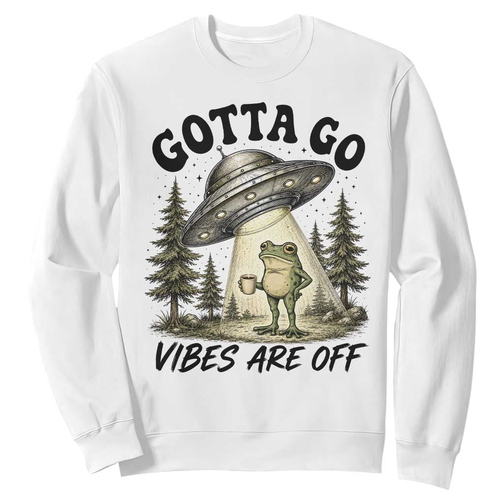Funny Frog Alien Abduction Sweatshirt Gotta Go Vibes Are Off UFO Forest TS11 White Print Your Wear