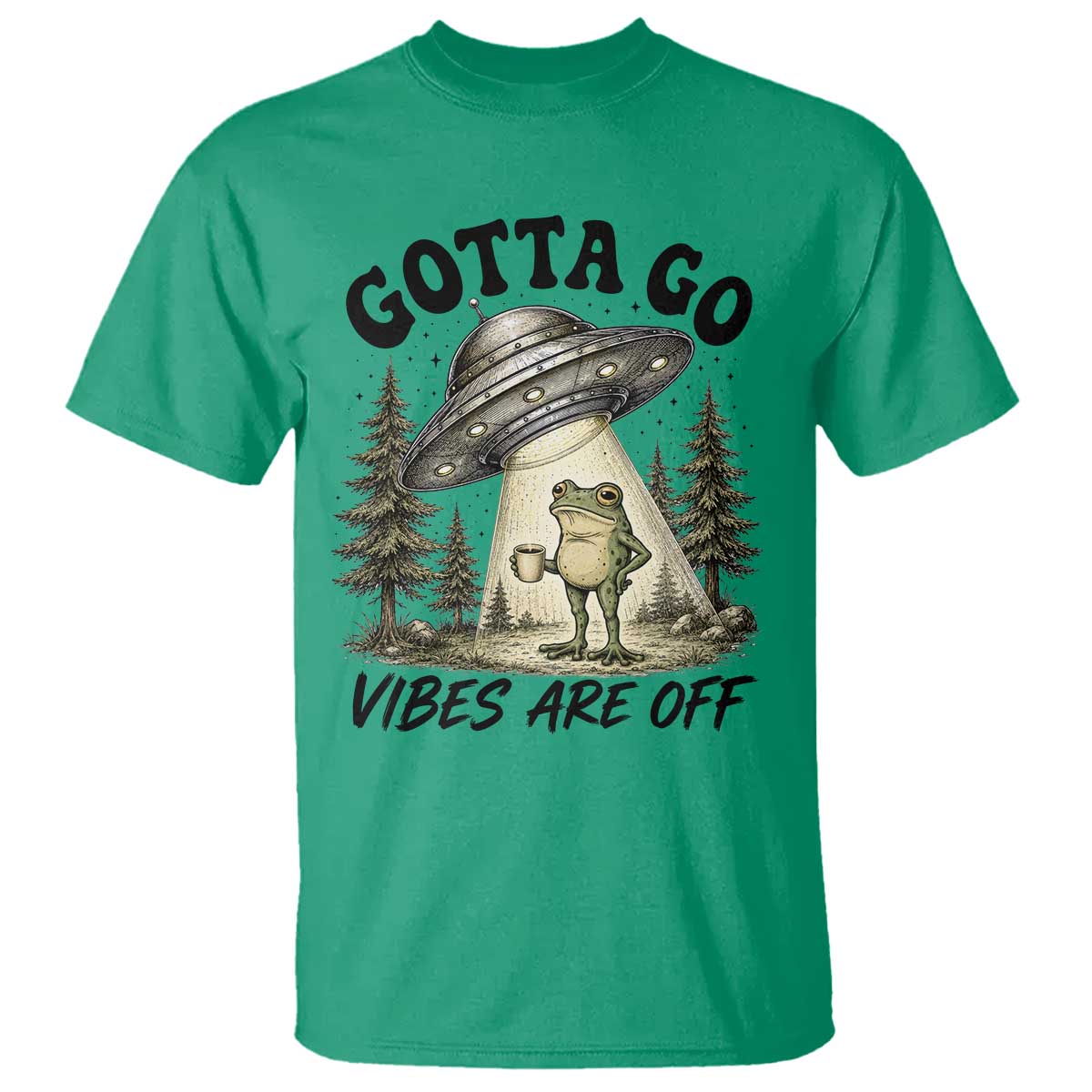 Funny Frog Alien Abduction T Shirt Gotta Go Vibes Are Off UFO Forest TS11 Irish Green Print Your Wear