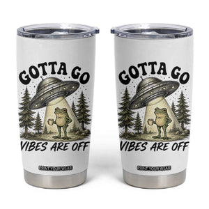 Funny Frog Alien Abduction Tumbler Cup Gotta Go Vibes Are Off UFO Forest TS11 White Print Your Wear